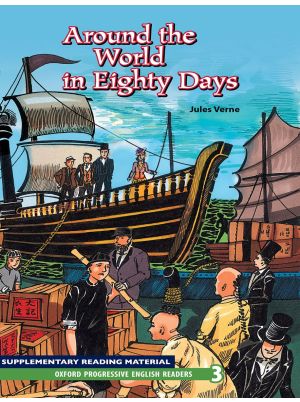 Around the World in Eighty Days - Oxford Progressive English Readers Level 3