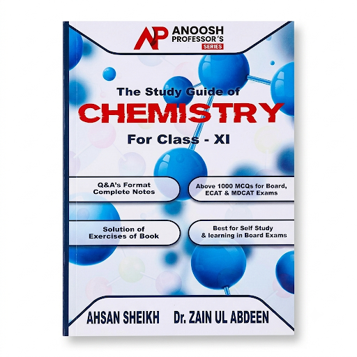 The Study Guide of Chemistry for Class XI – Anoosh Professor's Series