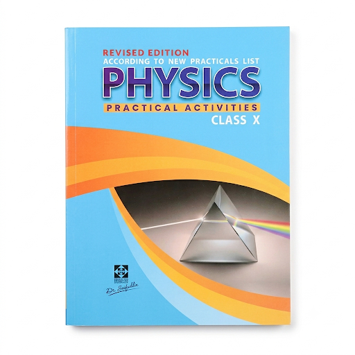 Physics Practical Activities Class X Revised Edition – Dr. Saifuddin