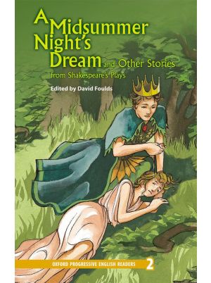 A Midsummer Night's Dream and Other Stories - Oxford Progressive English Readers Level 2
