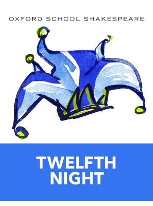 Oxford School Shakespeare Twelfth Night