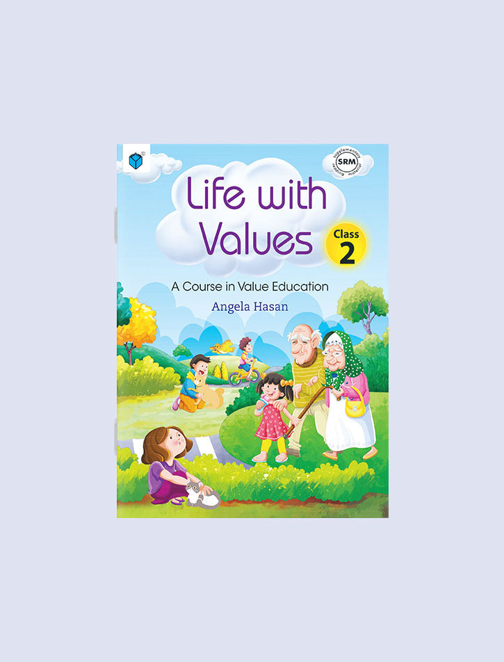 LIFE WITH VALUES CLASS 2: A COURSE IN VALUE EDUCATION
