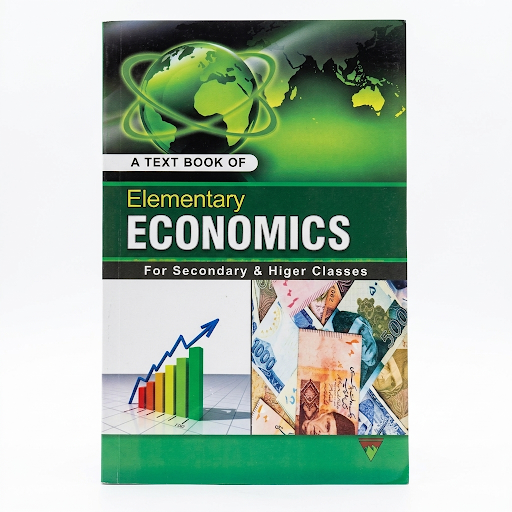 A Text Book of Elementary Economics for Secondary &amp; Higher Classes