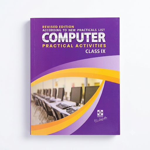 Computer Practical Activities Class IX Revised Edition – Dr. Saifuddin