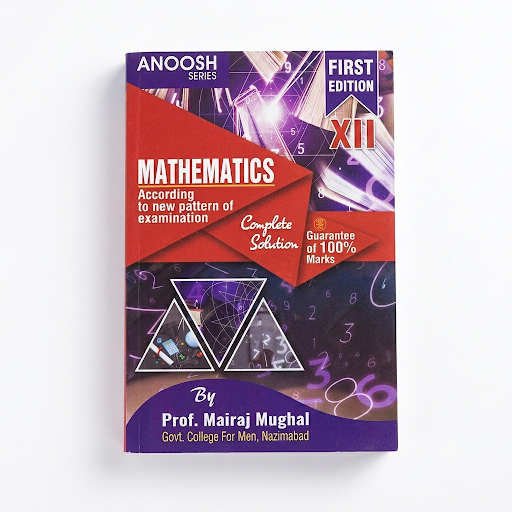 Mathematics XII - Anoosh Series - Prof. Mairaj Mughal