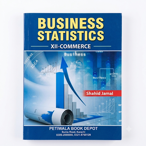 Business Statistics XII-Commerce - Shahid Jamal