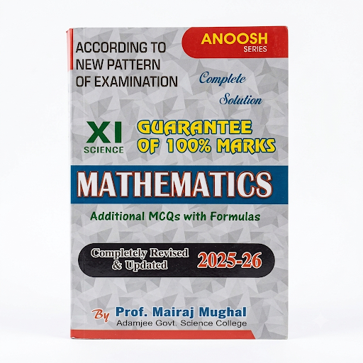 Anoosh Series Mathematics XI Science – Prof. Mairaj Mughal