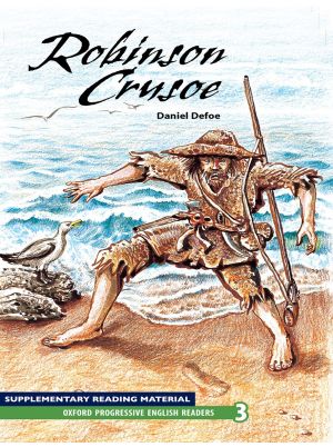 Robinson Crusoe - Oxford Progressive English Readers Level 3